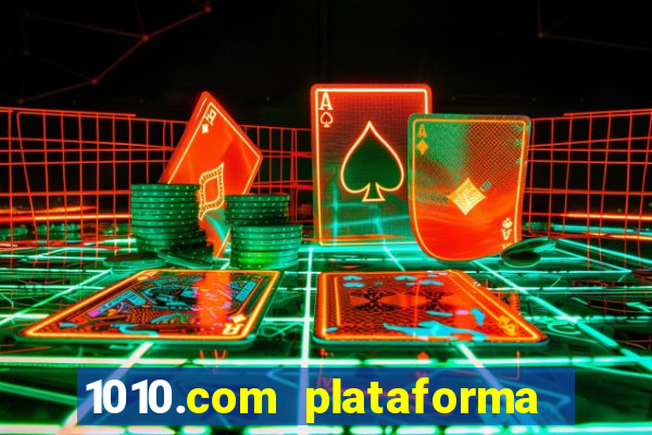 1010.com plataforma de jogos